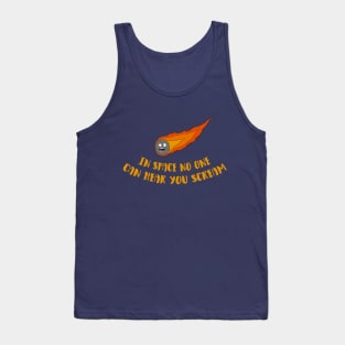 In Space No One Can Hear You Scream Tank Top